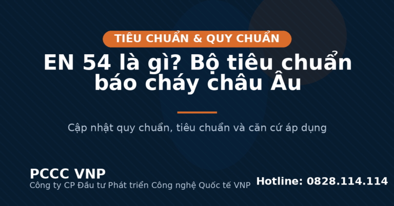 EN 54 là gì? Bộ tiêu chuẩn báo cháy châu Âu