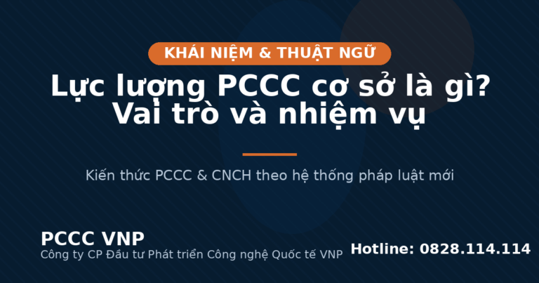 Lực lượng PCCC cơ sở là gì? Vai trò và nhiệm vụ