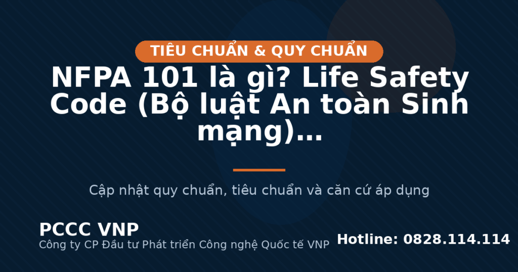 NFPA 101 là gì? Life Safety Code (Bộ luật An toàn Sinh mạng)