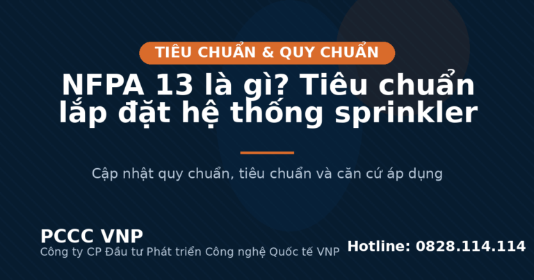 NFPA 13 là gì? Tiêu chuẩn lắp đặt hệ thống sprinkler