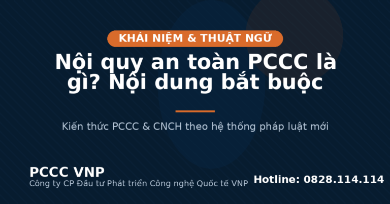 Nội quy an toàn PCCC là gì? Nội dung bắt buộc