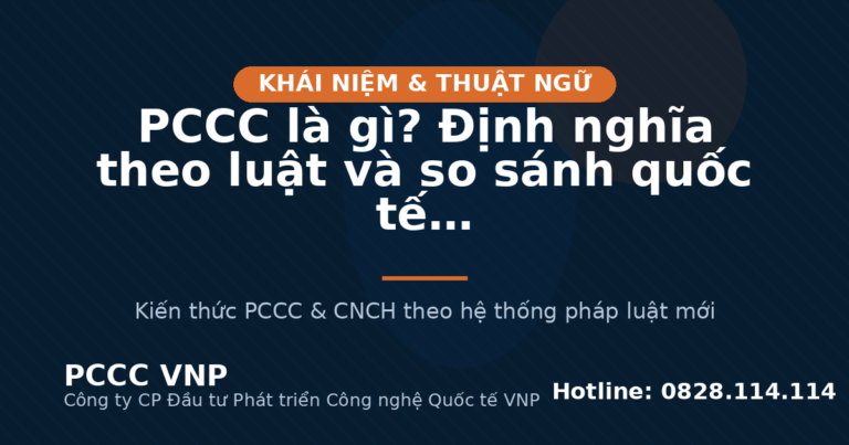 PCCC là gì? Định nghĩa theo luật và so sánh quốc tế