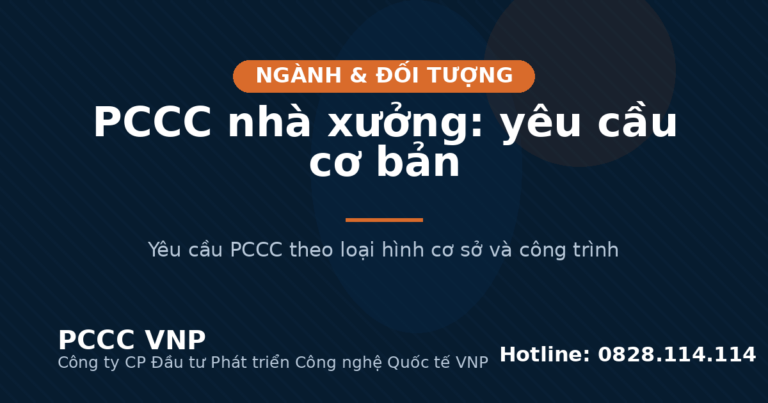 PCCC nhà xưởng: yêu cầu cơ bản